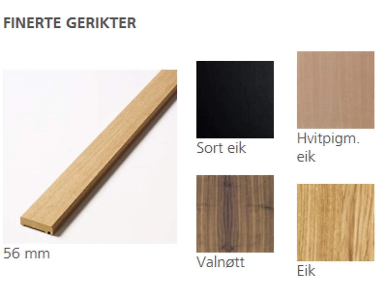 Gerikter eik 12x56mm enkeltdør 5 lengder 2200mm Gerikter eik 12x56mm enkeltdør 5 lengder 2200mm